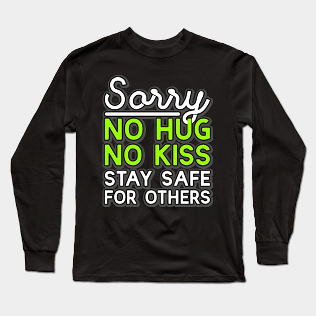 No kiss no hug stay safe for others Long Sleeve T-Shirt by sharukhdesign